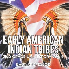 Early American Indian Tribes | 2nd Grade U.S. History Vol 4