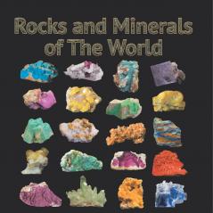 Rocks and Minerals of The World