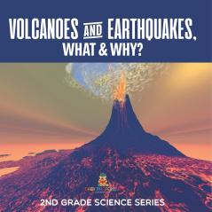 Volcanoes & Earthquakes What & Why? 2nd Grade Science Series
