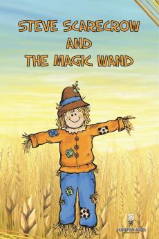 Steve Scarecrow and the Magic Wand