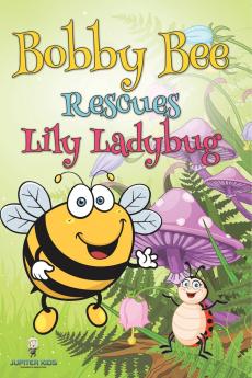 Bobby Bee Rescues Lily Ladybug