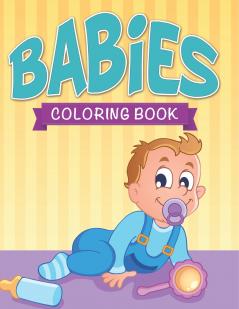 Babies Coloring Book