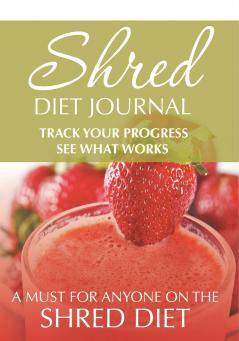 Shred Diet Journal