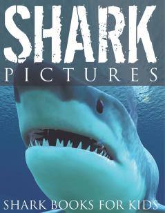 Shark Pictures (Shark Books for Kids)