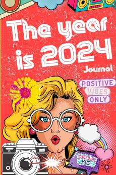 The Year is 2024 - Positive Vibes