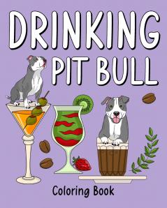 Drinking Pit Bull Coloring Book
