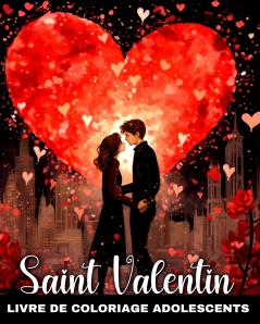 Livre de Coloriage Saint Valentin pour Adolescents