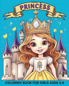 Princess Coloring Book for Girls Ages 4-8