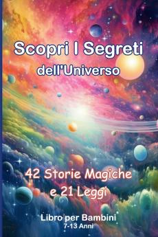 Scopri i Segreti dell'Universo 42 Storie Magiche e 21 Leggi