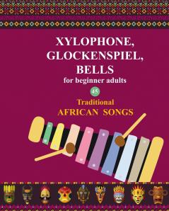 Xylophone Glockenspiel Bells for Beginner Adults. 45 Traditional African Songs