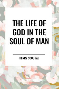 The Life of God in the Soul of Man
