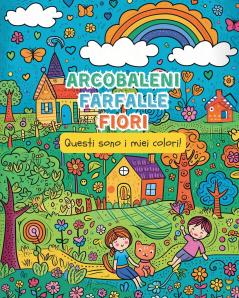 ARCOBALENI FARFALLE FIORI - Questi sono i miei colori!
