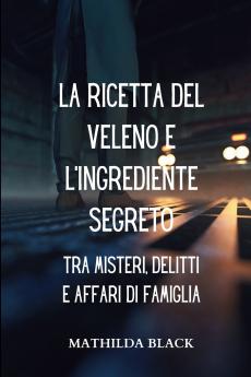 La Ricetta del Veleno e l'ingrediente Segreto
