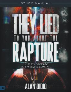 They Lied to You About the Rapture Study Manual