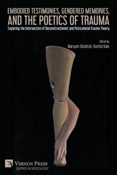 Embodied Testimonies Gendered Memories and the Poetics of Trauma