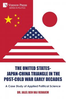 The United States-Japan-China Triangle in the Post-Cold War Early Decades