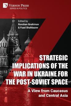 Strategic Implications of the War in Ukraine for the Post-Soviet Space