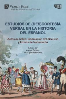 Estudios de (des)cortesía verbal en la historia del español