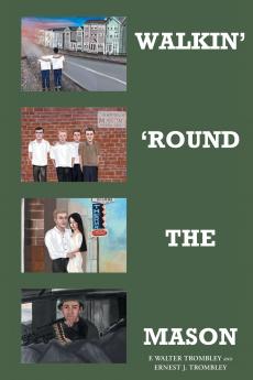 WALKIN' 'ROUND THE MASON