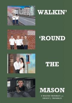 WALKIN' 'ROUND THE MASON