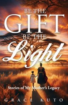 Be the Gift Be the Light