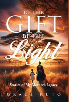 Be the Gift Be the Light