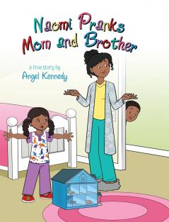 Naomi Pranks Her Mom and Brother