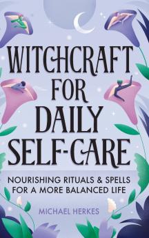 Witchcraft for Daily Self-Care