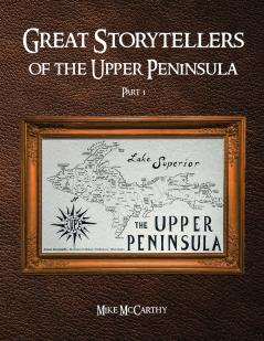 Great Storytellers of the Upper Peninsula
