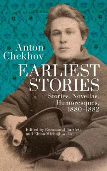 Anton Chekhov. Earliest Stories