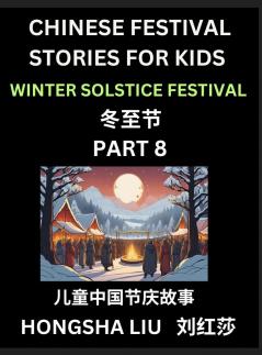 Chinese Festival Stories for Kids (Part 8) - Winter Solstice Festival Learn Mandarin Chinese Language Culture History with Folk Tales Based on China's Traditional Festivals Easy Lessons for Beginners Children Teen Young and Adults HSK All Levels