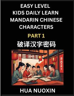 Kids Daily Learn Mandarin Chinese Character (Part 1) - Self-learn Recognizing Simplified Chinese Characters China Mystery Solved Brain Game Puzzles for Teens Young Adults Easy Lessons HSK All Levels