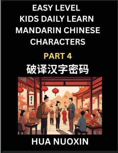 Kids Daily Learn Mandarin Chinese Character (Part 4) - Self-learn Recognizing Simplified Chinese Characters China Mystery Solved Brain Game Puzzles for Teens Young Adults Easy Lessons HSK All Levels