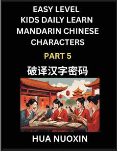 Kids Daily Learn Mandarin Chinese Character (Part 5) - Self-learn Recognizing Simplified Chinese Characters China Mystery Solved Brain Game Puzzles for Teens Young Adults Easy Lessons HSK All Levels