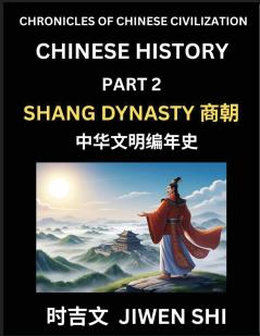 Chinese History (Part 2) - Shang Dynasty Learn Mandarin China's Language and Culture by Reading Practice Pinyin English HSK Preparation