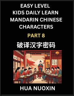 Kids Daily Learn Mandarin Chinese Character (Part 8) - Self-learn Recognizing Simplified Chinese Characters China Mystery Solved Brain Game Puzzles for Teens Young Adults Easy Lessons HSK All Levels