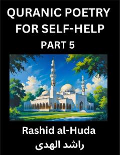 Quranic Poetry for Self-help (Part 5)- The Divine Path to Self-Discovery Poetic Reflections from the Quran for Soul Illumination Souls Navigating Life's Journey with Spiritual Growth Wisdom Lessons Finding Inner Peace Through Verses Inspired by the Isl