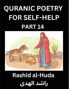 Quranic Poetry for Self-help (Part 14)- The Divine Path to Self-Discovery Poetic Reflections from the Quran for Soul Illumination Souls Navigating Life's Journey with Spiritual Growth Wisdom Lessons Finding Inner Peace Through Verses Inspired by the Is