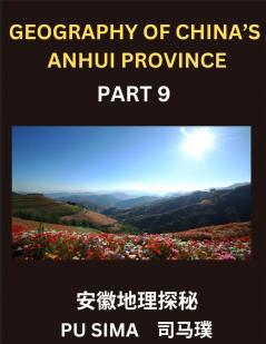 Geography of China's Anhui Province (Part 9)- Achieve fluency in Mandarin Chinese mastering Chinese Characters Pinyin pronunciation and English interpretations all geared towards navigating Anhui's address structures personal and family names and en