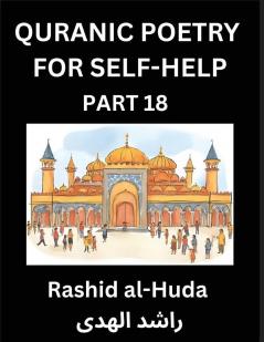 Quran-Inspired Poetry for Personal Empowerment (Part 18) - The Sacred Journey to Self-Realization Poetic Insights from the Quran for Enlightening the Spirit Guiding Souls Along Life's Path with Spiritual Enrichment and Wisdom Discovering Inner Tranquil