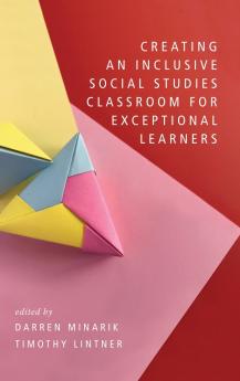 Creating an Inclusive  Social Studies Classroom  for Exceptional Learners