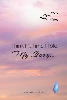 I Think It's Time I Told My Story...