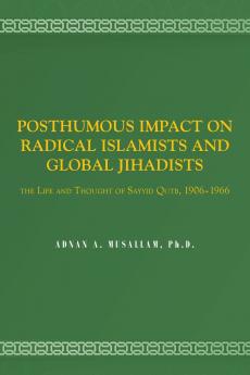 POSTHUMOUS IMPACT ON RADICAL ISLAMISTS AND GLOBAL JIHADISTS