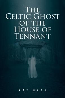The Celtic Ghost of the House of Tennant