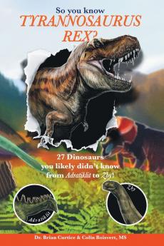 So you know Tyrannosaurus rex?