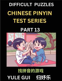 Difficult Level Chinese Pinyin Test Series (Part 13) - Test Your Simplified Mandarin Chinese Character Reading Skills with Simple Puzzles HSK All Levels Beginners to Advanced Students of Mandarin Chinese