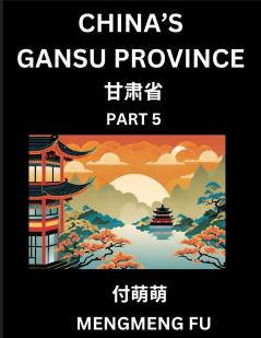 China's Gansu Province (Part 5)- Learn Chinese Characters Words Phrases with Chinese Names Surnames and Geography
