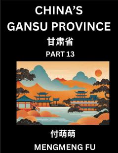 China's Gansu Province (Part 13)- Learn Chinese Characters Words Phrases with Chinese Names Surnames and Geography