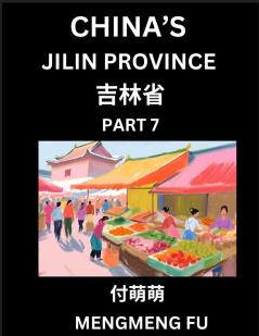 China's Jilin Province (Part 7)- Learn Chinese Characters Words Phrases with Chinese Names Surnames and Geography Books for Kids Young and Adults HSK All Levels to Understand Chinese Geographical Organization