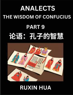 Confucius Analects for Kids (Part 9) - Discover Chinese Language and Culture by Learning Ancient Confucian Philosophy A Beginners to Mandarin Easy Lessons on the Wisdom of Confucius Simplified Characters with English for Chinese Reading Practice HSK A